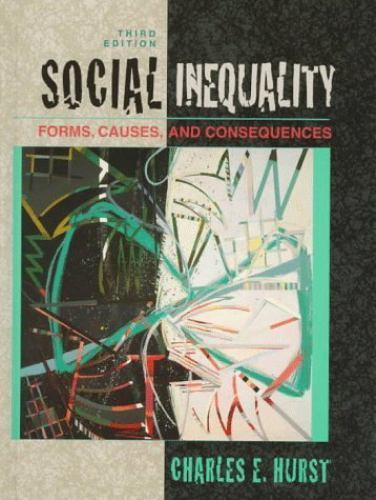 Social Inequality: Forms, Causes, and Consequences by Charles E. Hurst