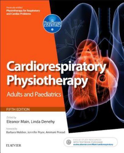 Cardiorespiratory Physiotherapy: Adults and Paediatrics: formerly Physiotherapy