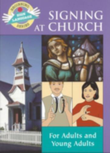 Signing at Church: For Adults and Young Adults (Beginning Sign Language Series)