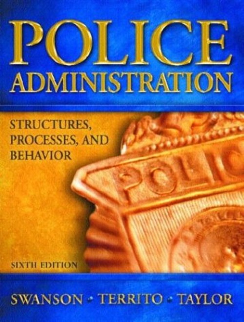 Police Administration : Structures, Processes and Behavior Hardco