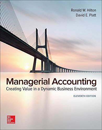 Managerial Accounting: Creating Value in a Dynamic Business Environment (IRWIN,
