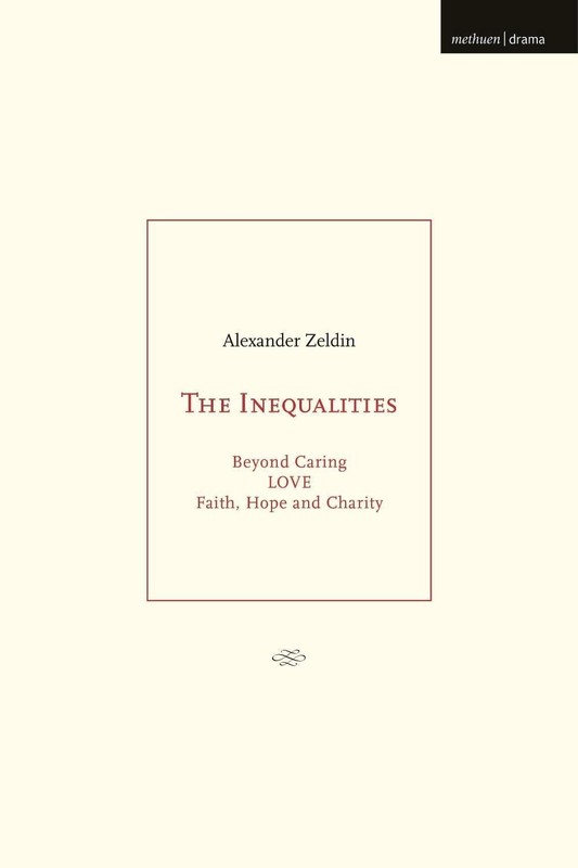 The Inequalities: Beyond Caring; LOVE; Faith, Hope and Charity by Alexander Zeld