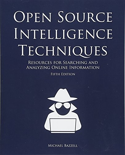OPEN SOURCE INTELLIGENCE TECHNIQUES: RESOURCES FOR By Michael Bazzell **Mint**