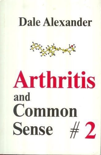 Arthritis and Common Sense No 2 by Alexander, Dale Hardback Book The Fast Free