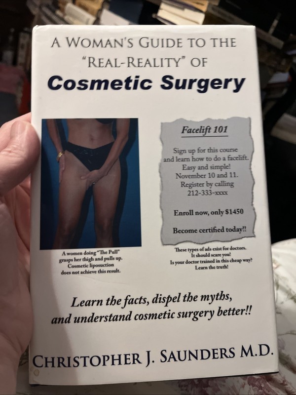 A WOMAN'S GUIDE TO THE "REAL-REALITY" OF COSMETIC SURGERY By Saunders VG