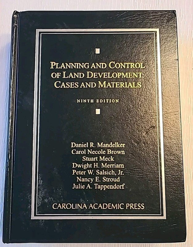 Planning and Control of Land Development: Cases and Materials 9th Edition.