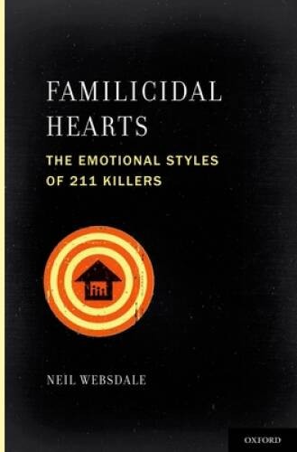 Familicidal Hearts: The Emotional Styles of 211 Killers (Interpersonal Vi – GOOD