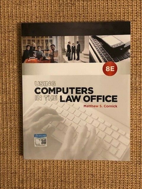 Using Computers in the Law Office (US PAPERBACK STUDENT 8/E; ISBN- 1337624985)