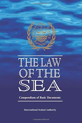 THE LAW OF THE SEA: COMPENDIUM OF BASIC DOCUMENTS By International Seabed NEW