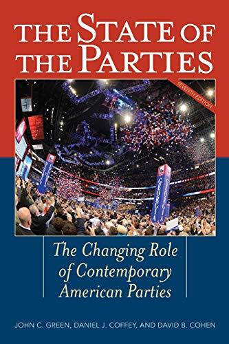 The State of the Parties: The Changing Role of Contemporary American Parties,-,