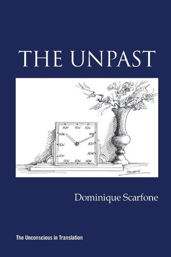 Dominique Scarfone The Unpast (Paperback)