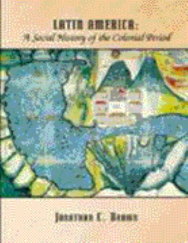 Latin America A Social History of the Colonial Period by Jonathan C. Brown