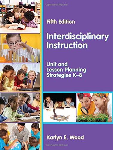 INTERDISCIPLINARY INSTRUCTION: UNIT AND LESSON PLANNING By Karlyn E. Wood *VG+*
