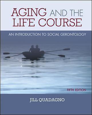 Aging and the Life Course : An Introduction to Social Gerontology by Jill…