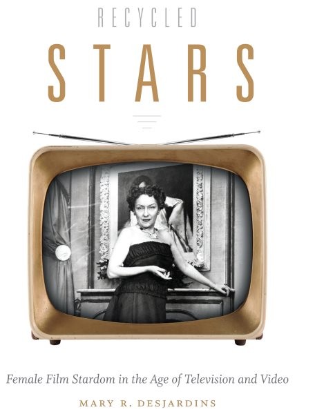 Recycled Stars : Female Film Stardom in the Age of Television and Video, Pape…