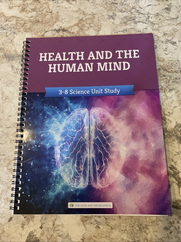 The Good and The Beautiful 3-8 Science Unit Study Health and The Human Mind New