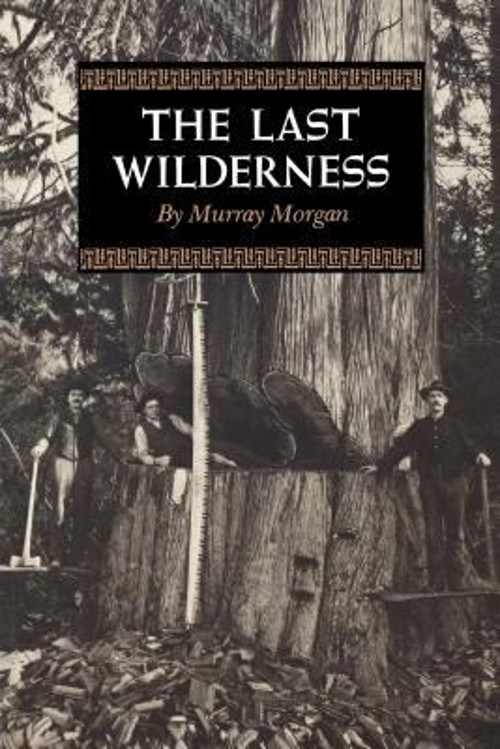 The Last Wilderness Paperback Murray Morgan