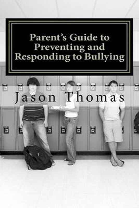 Parent’s Guide to Preventing and Responding to Bullying: Presented by School Bul