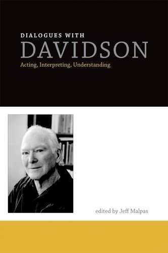 DIALOGUES WITH DAVIDSON: ACTING, INTERPRETING, By Jeff Malpas & Dagfinn Mint
