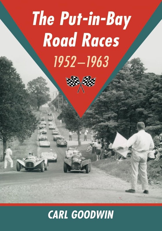 THE PUT-IN-BAY ROAD RACES, 1952-1963 BY Carl Goodwin PAPERBACK **VERY_GOOD**