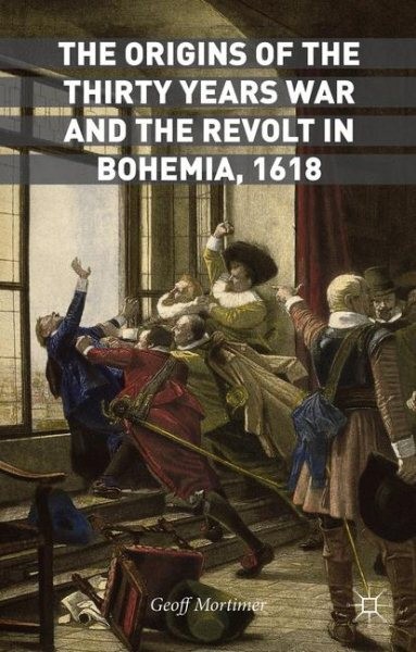 Origins of the Thirty Years War and the Revolt in Bohemia, 1618, Hardcover by...