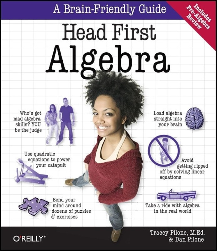 Head First Algebra: A Learner’s Guide to Algebra I