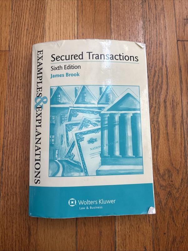 Examples and Explanations Ser.: Secured Transactions by James Brook