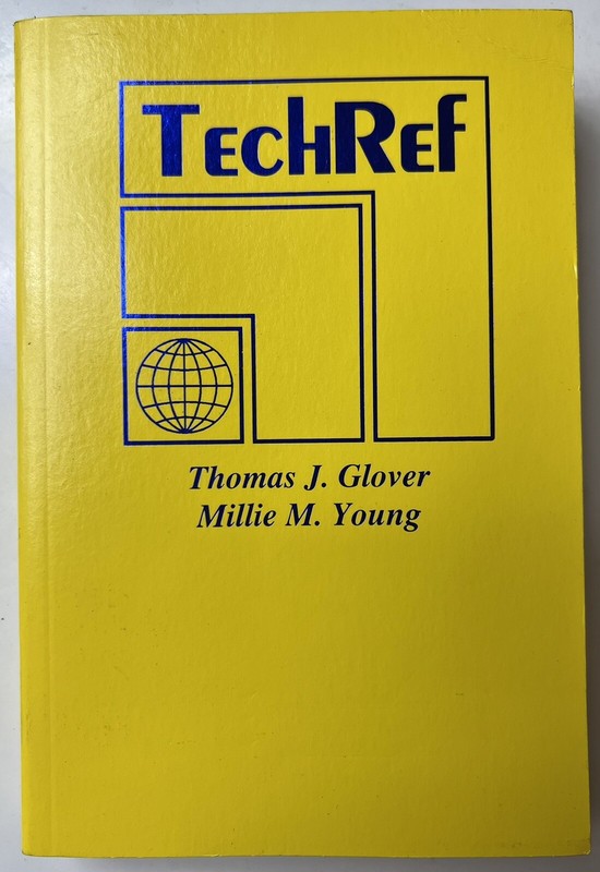 TECHREF By Thomas J. Glover & Millie M. Young 2000 4th Ed. Sequoia Publishing