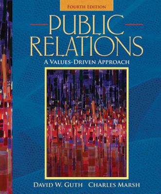 Public Relations : A Values-Driven Approach by David W. Guth and Charles…