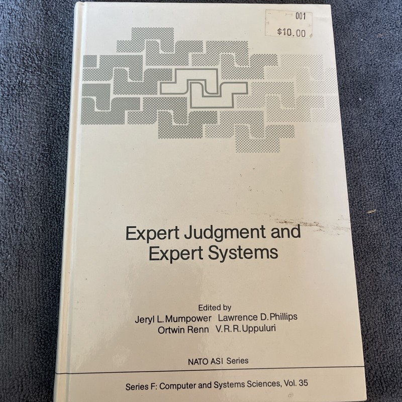 Expert Judgment and Expert Systems (Nato ASI Subseries F:) HC Mumpower 1987