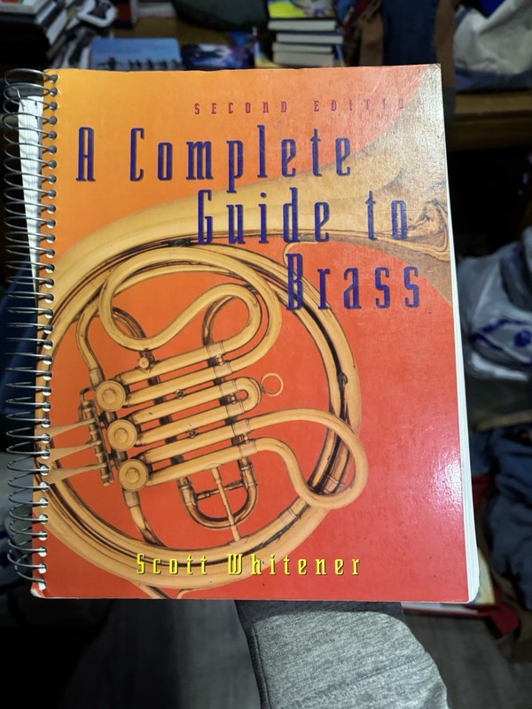 A Complete Guide to Brass Instruments and Techniques by Scott Whitener