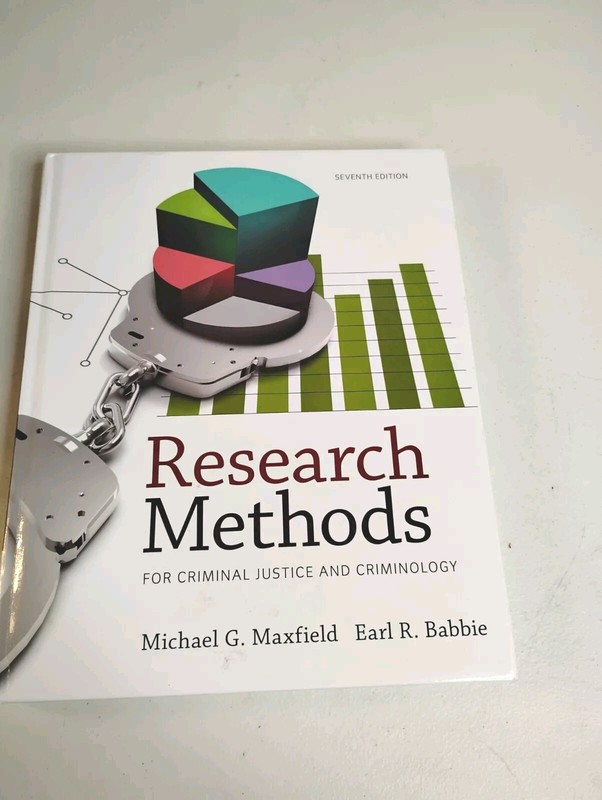 Research Methods for Criminal Justice and Criminology Michael Maxfield 7th Ed.