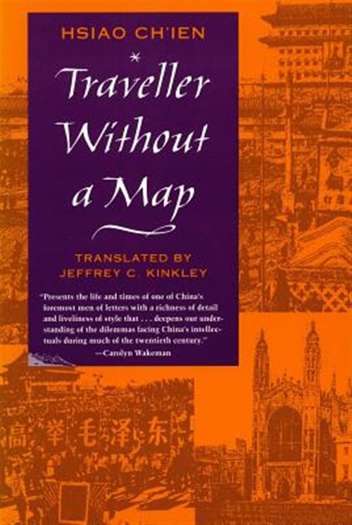 Traveller Without a Map, Hardcover by Hsiao, Chien; Kinkley, Jeffrey C. (TRN)…
