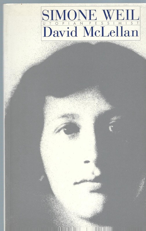 Simone Weil: Utopian Pessimist Paperback – June 20, 1991