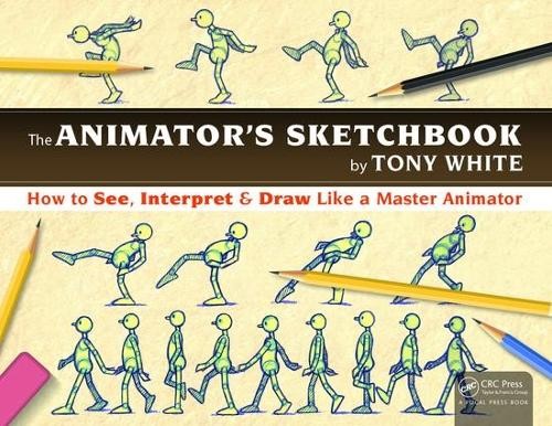 Tony White The Animator’s Sketchbook (Paperback)