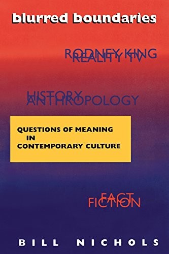 BLURRED BOUNDARIES: QUESTIONS OF MEANING IN CONTEMPORARY By Bill Nichols *VG+*