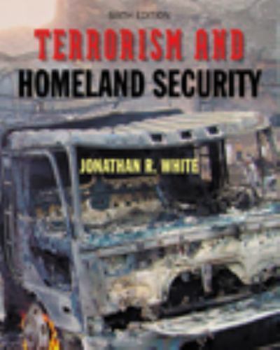 Terrorism and Homeland Security: An Introduction by Jonathan R. White