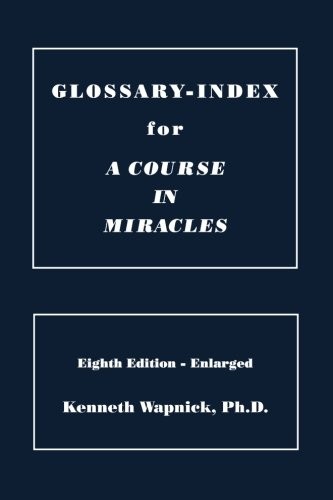 GLOSSARY-INDEX FOR A COURSE IN MIRACLES By Kenneth Wapnick **BRAND NEW**