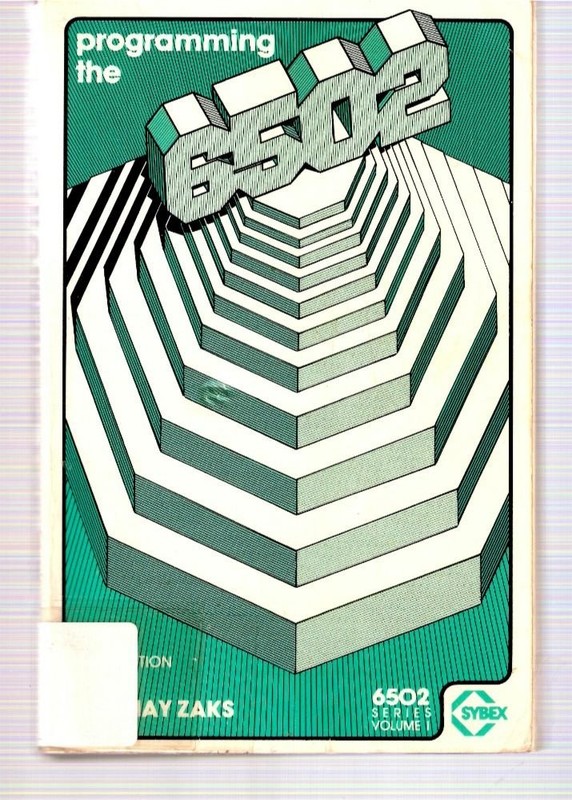 Programming the 6502 by Rodnay Zaks