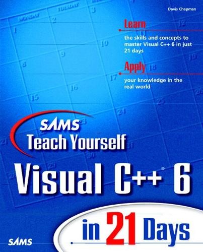 Sams Teach Yourself Visual C++ 6 in 21… by Chapman, Davis Paperback / softback