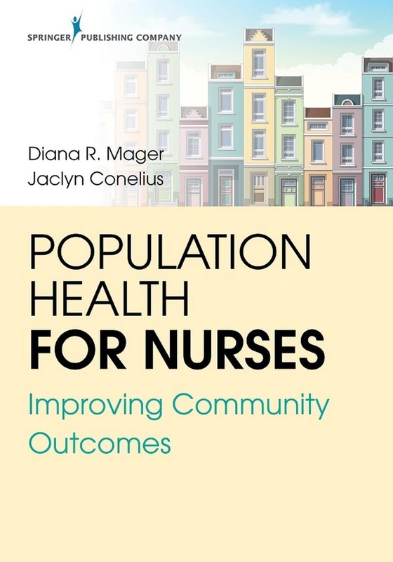 Population Health for Nurses: Improving Community Outcomes by Diana R. Mager (En