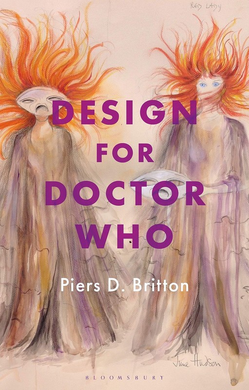 Design for Doctor Who: Vision and Revision in Science Fiction Television (Wh…
