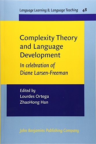 COMPLEXITY THEORY AND LANGUAGE DEVELOPMENT: IN CELEBRATION By Lourdes Ortega