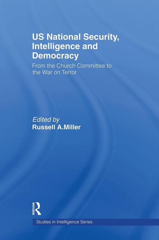 US National Security, Intelligence and Democracy (Studies in Intelligence)