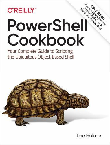 PowerShell Cookbook : Your Complete Guide to Scripting the Ubiquitous…