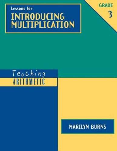 Teaching Arithmetic: Lessons for Introducing Multiplication, Grade 3 by Burns