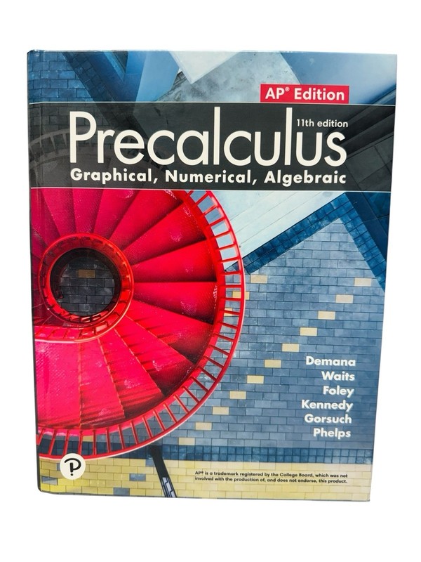 Precalculus Graphical Numerical Algebraic 11th AP Edition Demana Waits Foley