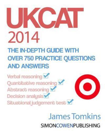 UKCAT 2014 : The In-Depth Guide With over 750 Practice Questions and Answers,…