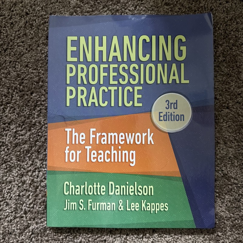 Enhancing Professional Practice: The Framework for Teaching