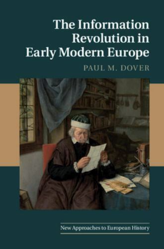 Information Revolution in Early Modern Europe, Paperback by Dover, Paul M., B…